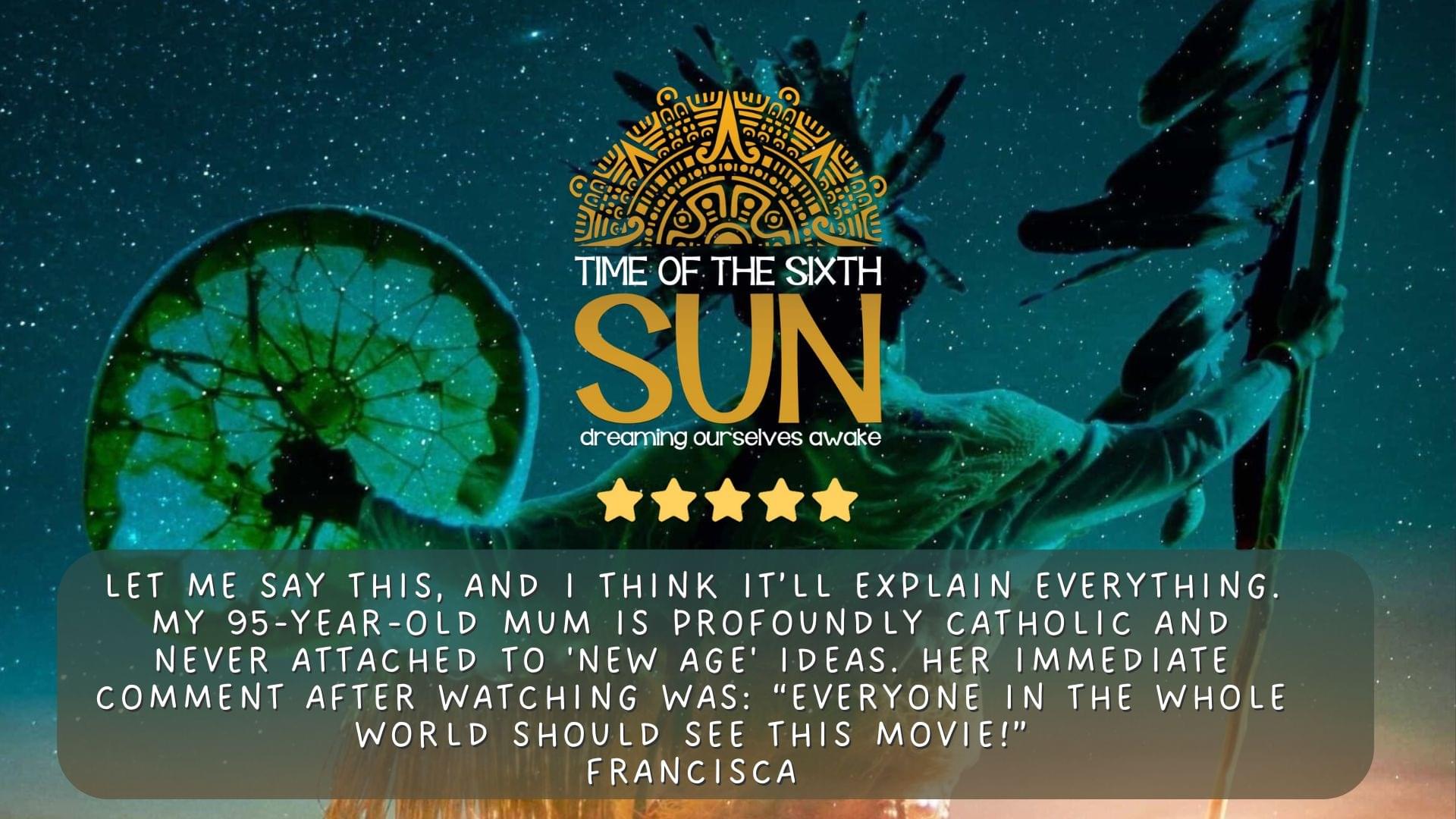 Time of the Sixth Sun - Dreaming Ourselves Awake